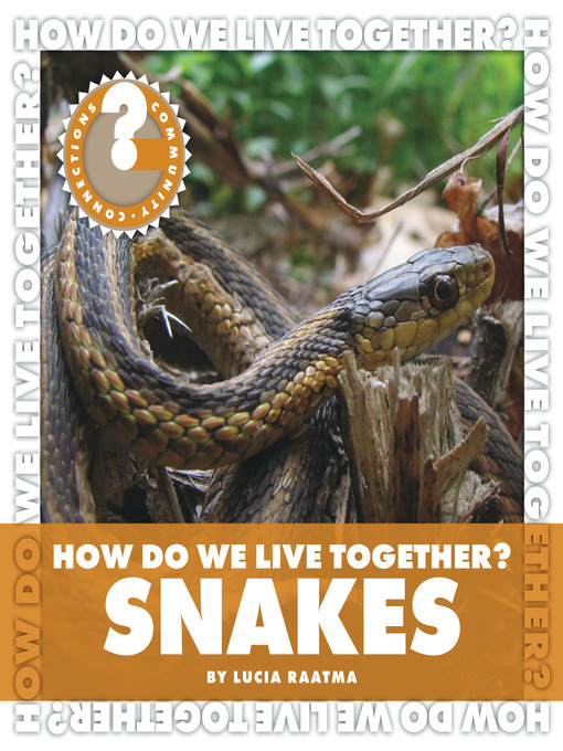 Title details for How Do We Live Together? Snakes by Lucia Raatma - Available